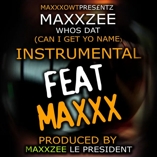 Whos Dat (Can I Get Yo Name) [Instrumental] [feat. Maxxx]