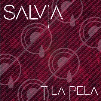 T LA PELA by Salvia DHARMA