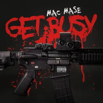 Get Busy by Mac Mase