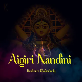 Aigiri Nandini by Kashmira Chakraborty