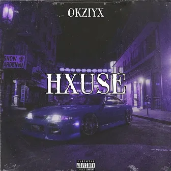 Hxuse by OKZIYX