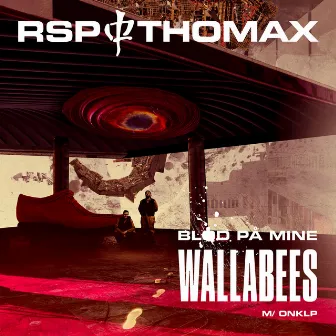 Blod På Mine Wallabees by RSP & Thomax