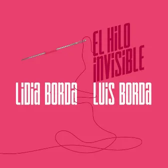 El Hilo Invisible by Luis Borda