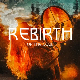 Rebirth of the Soul: Shamanic Meditation Music, Spiritual Journey, Out of Body Experience by Native Shamanic World