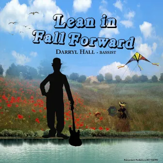 Lean In, Fall Forward by Darryl Hall