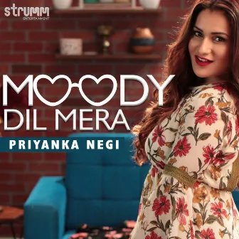 Moody Dil Mera by Priyanka Negi