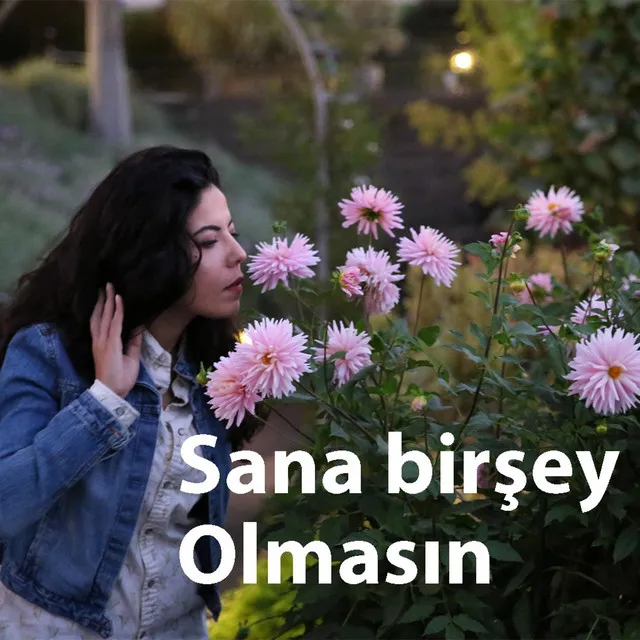 Sana Bir Şey olmasın