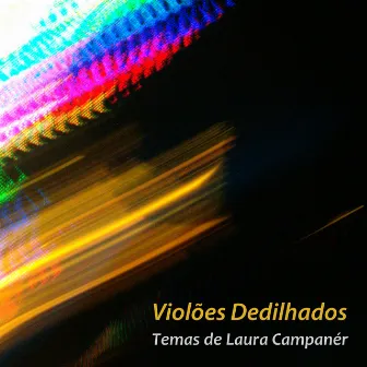 Violões Dedilhados - Temas de Laura Campanér by Laura Campanér