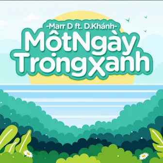 Một Ngày Trong Xanh (feat. D.Khánh) by Marr D