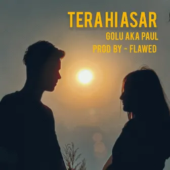 Tera Hi Asar by Flawed