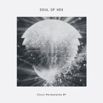 Disco Permanente EP by Soul of Hex