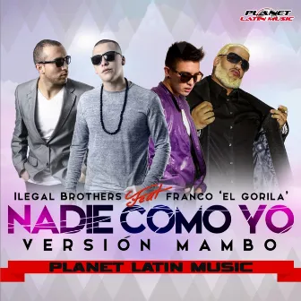 Nadie Como Yo (Mambo Version) by Ilegal Brothers