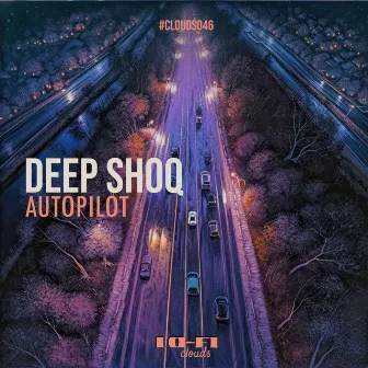 Autopilot by Deep Shoq