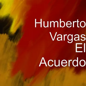 El Acuerdo by Humberto Vargas