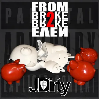 From Broke 2 Broke Even by JDirty