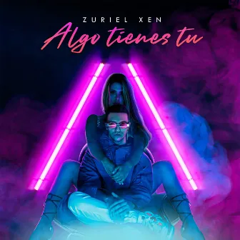 Algo Tienes Tu by Zuriel Xen