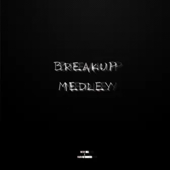 Breakup Medley by Noor Gill