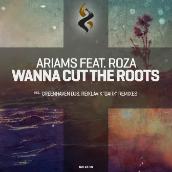 Wanna Cut the Roots by Unknown Artist