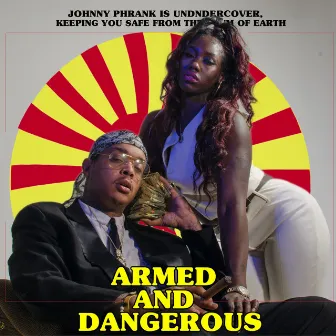 Armed and Dangerous by Johnny Phrank