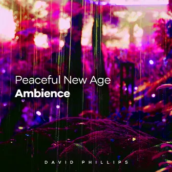 Peaceful New Age Ambience by David Phillips