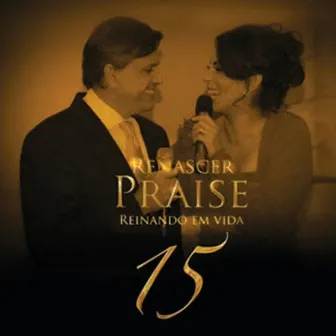 Renascer Praise 15 - Reinando em Vida by Renascer Praise