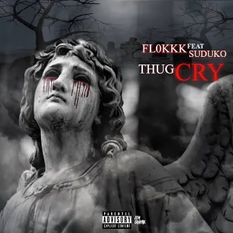 Thug Cry by Flokkk G