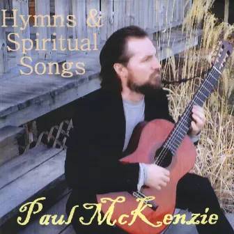 Hymns & Spiritual Songs by Paul McKenzie