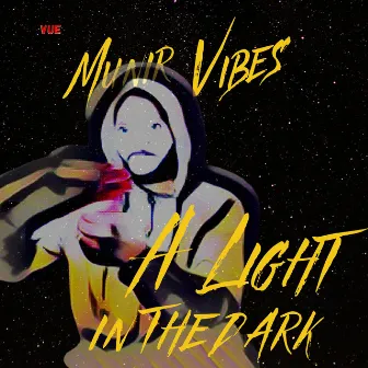 A Light in the Dark by Munir Vibes