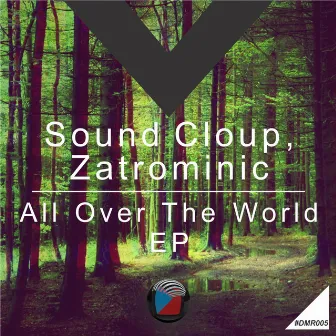 All Over The World by ZatroMinic