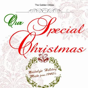 Our Special Christmas: Nostalgic Holiday Music from 1940's by Unknown Artist