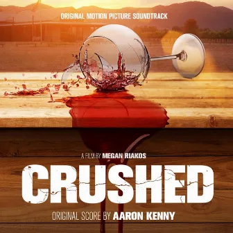 Crushed (Original Motion Picture Soundtrack) by Aaron Kenny