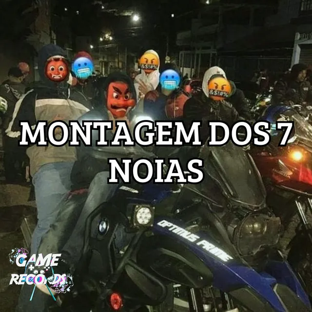 Montagem dos 7 Noias