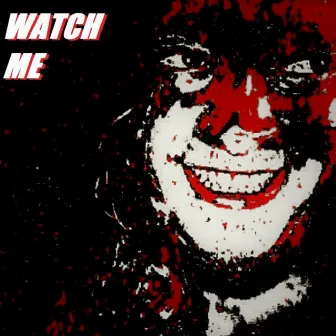 Watch Me! by 4tre