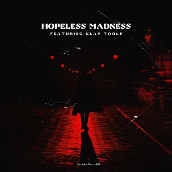 Hopeless Madness by Klap Tools