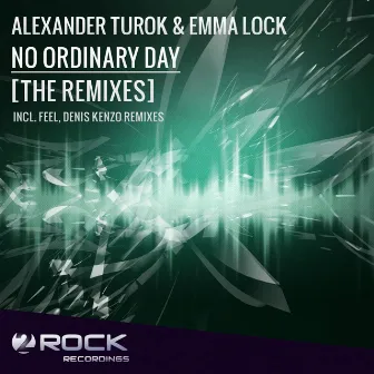 No Ordinary Day (The Remixes) (Incl. Feel & Denis Kenzo Remixes) by Alexander Turok