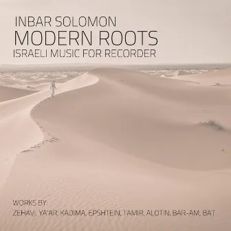 Modern Roots: Israeli Music for Recorder by Inbar Solomon