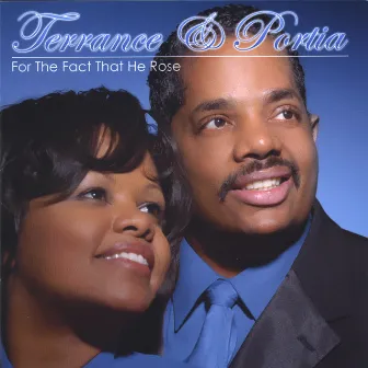 For the Fact that He Rose by Terrance & Portia