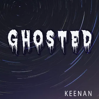 Ghosted by Keenan