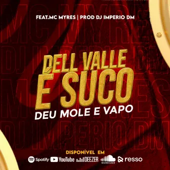 DELL VALLE É SUCO DEU MOLE E VAPO by Dj Imperio DM