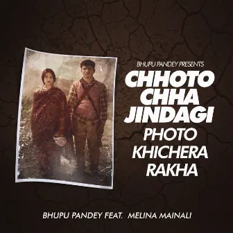 Chhoto Chha Jindagi Photo Khichera Rakha by Bhupu Pandey