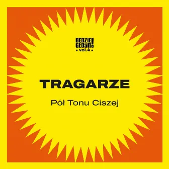 Pół tonu ciszej (Będzie Głośno! Vol.4) by Tragarze