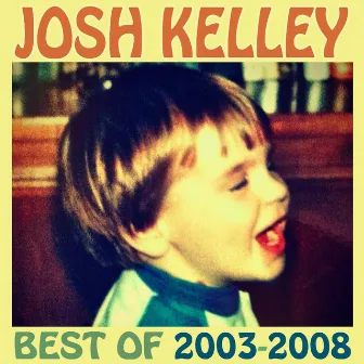 Best of 2003-2008 by Josh Kelley