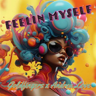 Feelin Myself by Goldfingers