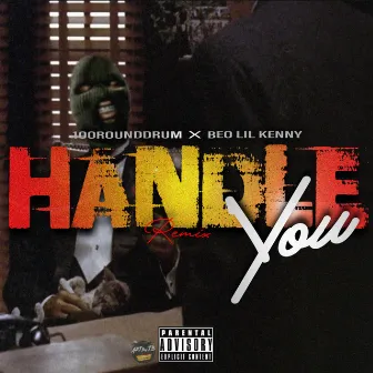 Handle You (remix) by 100RoundDrum