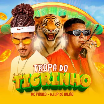 Tropa do Tigrinho by Dj LP Do Anjão