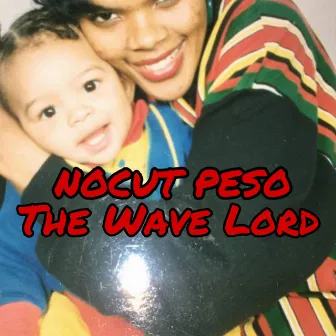 The Wave Lord by NoCut Peso