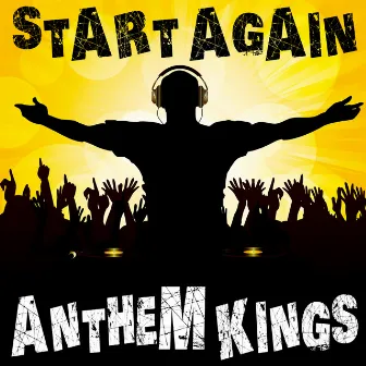 Start Again by Anthem Kings