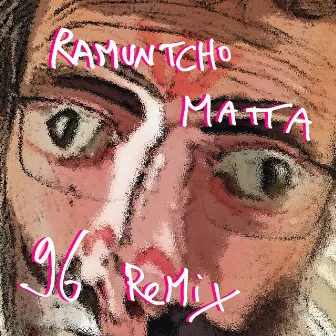 96 Remix by Ramuntcho Matta