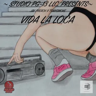 VIDA LA LOCA by Jay Preach