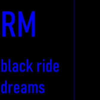 black ride dreams by RM